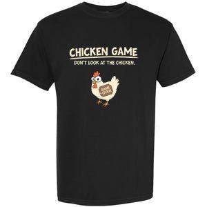 Funny Chicken Game DonT Look Design Garment-Dyed Heavyweight T-Shirt