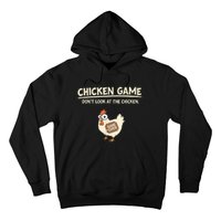 Funny Chicken Game DonT Look Design Hoodie