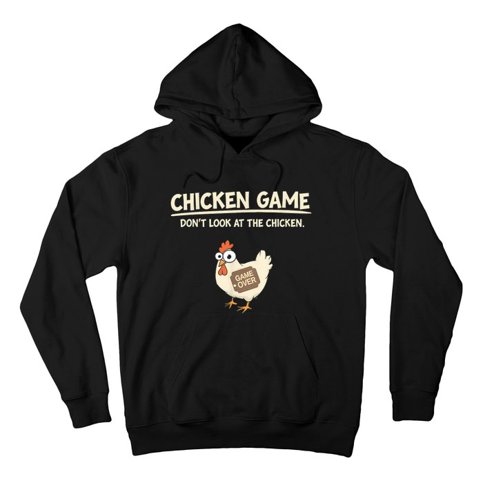 Funny Chicken Game DonT Look Design Hoodie