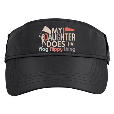 Funny Color Guard Mom Dad My Daughter Does That Flag School Adult Drive Performance Visor