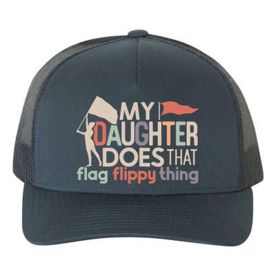 Funny Color Guard Mom Dad My Daughter Does That Flag School Yupoong Adult 5-Panel Trucker Hat