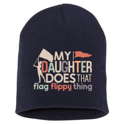 Funny Color Guard Mom Dad My Daughter Does That Flag School Short Acrylic Beanie