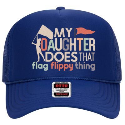 Funny Color Guard Mom Dad My Daughter Does That Flag School High Crown Mesh Back Trucker Hat