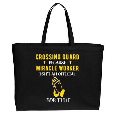 Funny Crossing Guard Because Miracle Worker Isnt A Job Title Gift Cotton Canvas Jumbo Tote