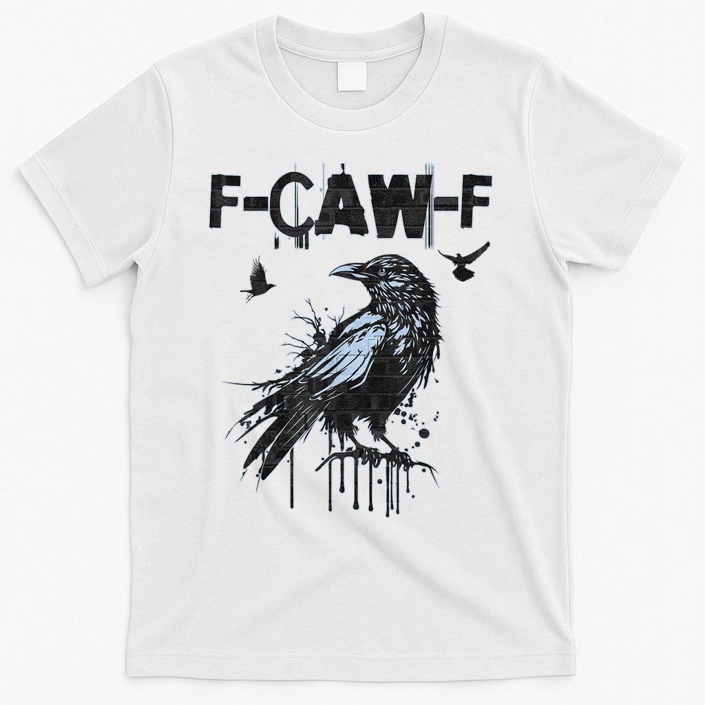 F-CAW-F Crow Grunge Adult Humor  T-Shirt