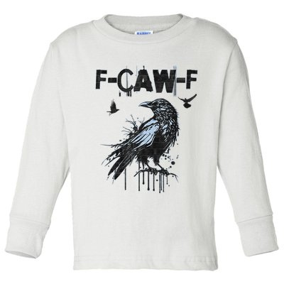 F-CAW-F Crow Grunge Adult Humor  Toddler Long Sleeve Shirt