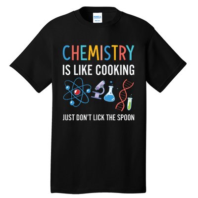 Funny Chemist Gifts Chemistry Is Like Cooking Science Nerd Tall T-Shirt