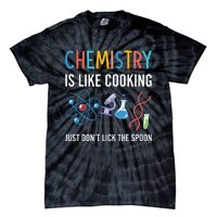 Funny Chemist Gifts Chemistry Is Like Cooking Science Nerd Tie-Dye T-Shirt