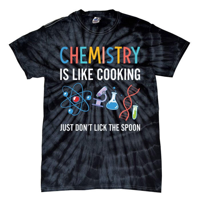 Funny Chemist Gifts Chemistry Is Like Cooking Science Nerd Tie-Dye T-Shirt