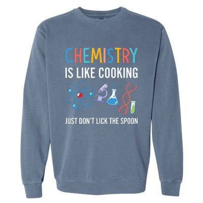 Funny Chemist Gifts Chemistry Is Like Cooking Science Nerd Garment-Dyed Sweatshirt