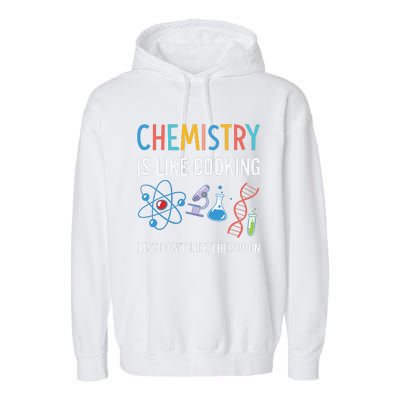 Funny Chemist Gifts Chemistry Is Like Cooking Science Nerd Garment-Dyed Fleece Hoodie