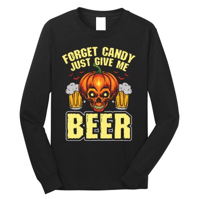 Forget Candy Give Me Beer Drinker Halloween Costume Long Sleeve Shirt