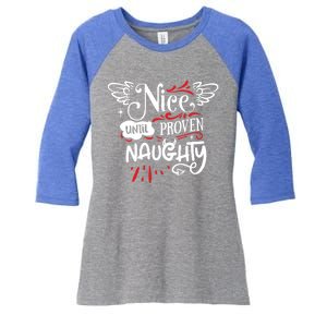 Funny Christmas Gift SantaS List Nice Until Proven Naughty Gift Women's Tri-Blend 3/4-Sleeve Raglan Shirt