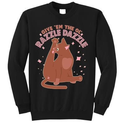Funny Cat Give Em The Ol Razzle Dazzle Sweatshirt