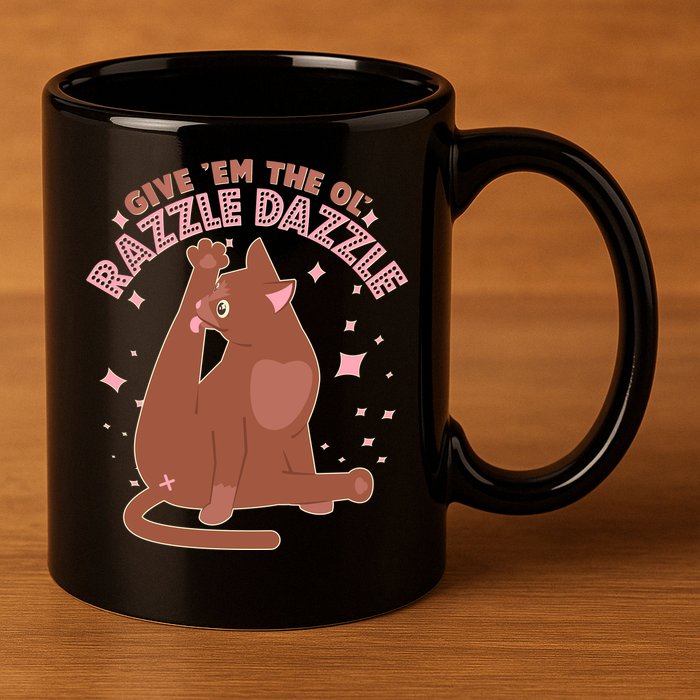 Funny Cat Give Em The Ol Razzle Dazzle 11oz C Handle Ceramic Mug