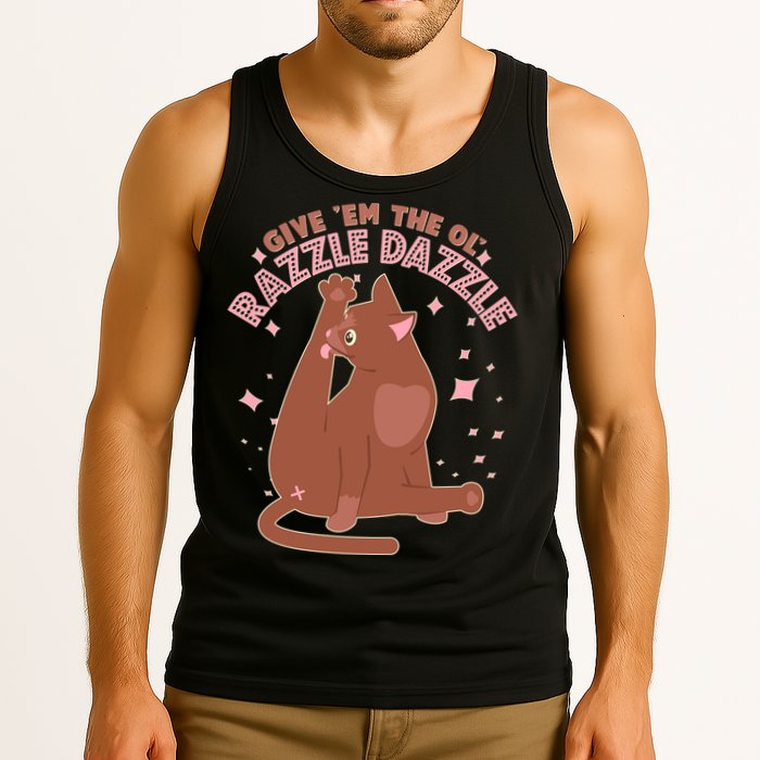 Funny Cat Give Em The Ol Razzle Dazzle Tank Top