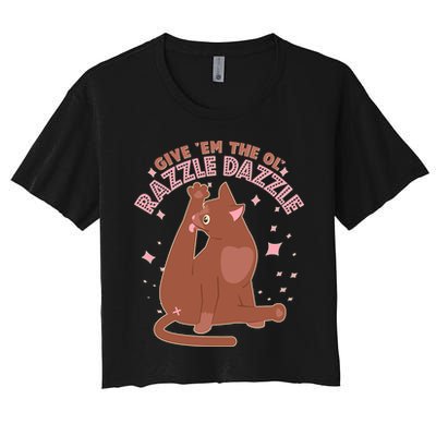 Funny Cat Give Em The Ol Razzle Dazzle Crop Top