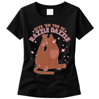 Funny Cat Give Em The Ol Razzle Dazzle Womens T-Shirt