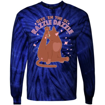 Funny Cat Give Em The Ol Razzle Dazzle Tie-Dye Long Sleeve Shirt