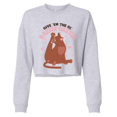 Funny Cat Give Em The Ol Razzle Dazzle Cropped Pullover Crew