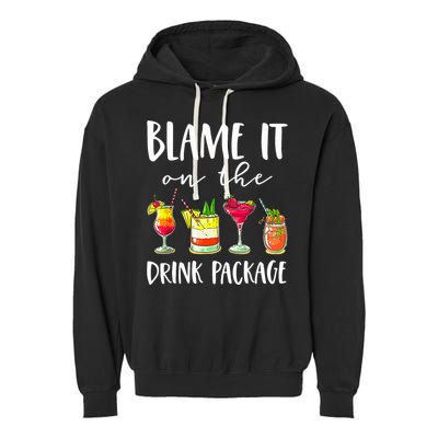 Funny Cruise Gifts Blame It On The Drink Package Garment-Dyed Fleece Hoodie