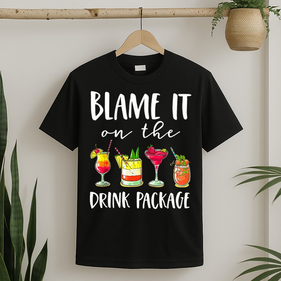 Funny Cruise Gifts Blame It On The Drink Package T-Shirt