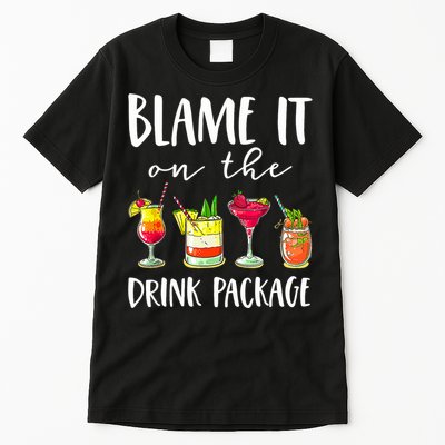 Funny Cruise Gifts Blame It On The Drink Package Tall T-Shirt