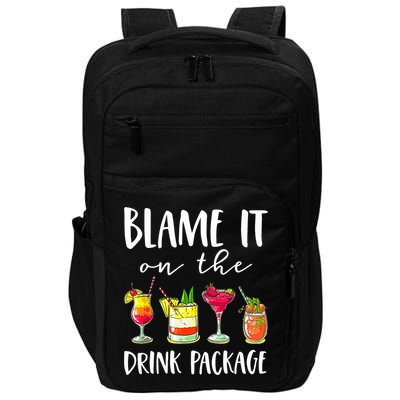 Funny Cruise Gifts Blame It On The Drink Package Impact Tech Backpack