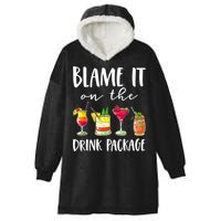 Funny Cruise Gifts Blame It On The Drink Package Hooded Wearable Blanket