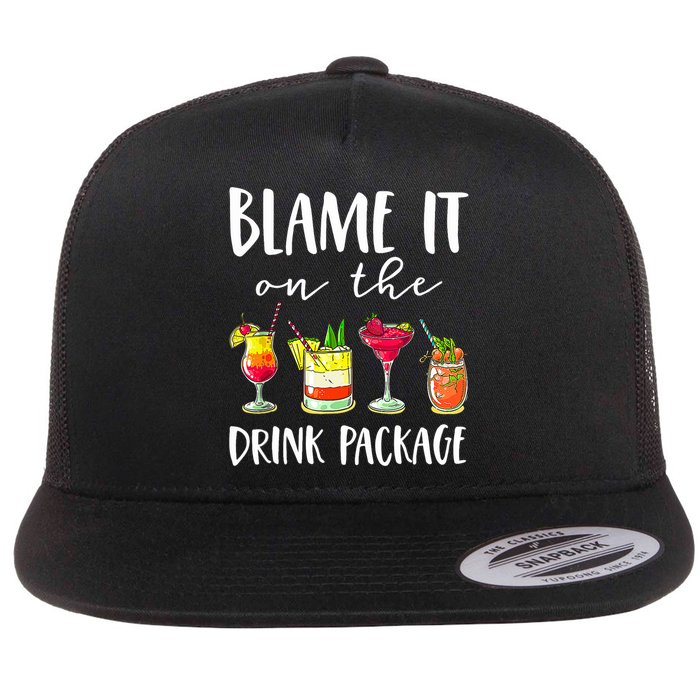 Funny Cruise Gifts Blame It On The Drink Package Flatbill Hat