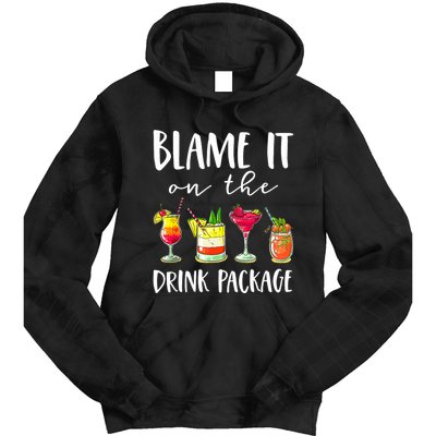 Funny Cruise Gifts Blame It On The Drink Package Tie Dye Hoodie