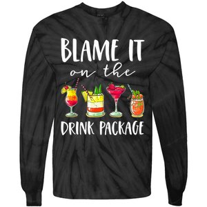 Funny Cruise Gifts Blame It On The Drink Package Tie-Dye Long Sleeve Shirt