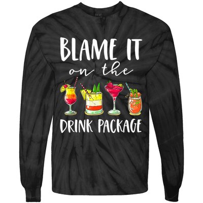 Funny Cruise Gifts Blame It On The Drink Package Tie-Dye Long Sleeve Shirt