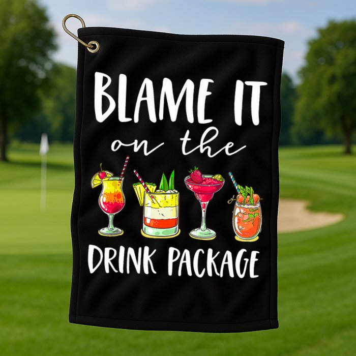Funny Cruise Gifts Blame It On The Drink Package Golf Towel