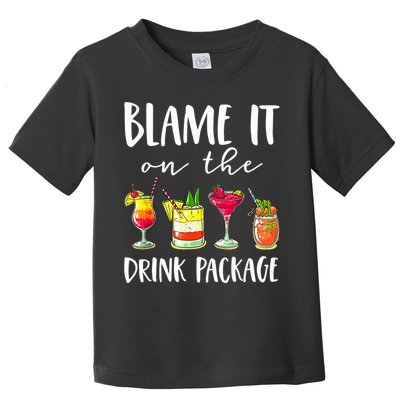 Funny Cruise Gifts Blame It On The Drink Package Toddler T-Shirt