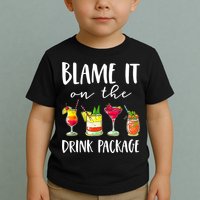 Funny Cruise Gifts Blame It On The Drink Package Toddler T-Shirt
