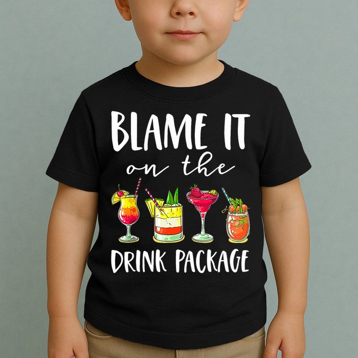Funny Cruise Gifts Blame It On The Drink Package Toddler T-Shirt