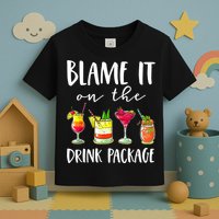 Funny Cruise Gifts Blame It On The Drink Package Toddler T-Shirt