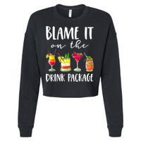 Funny Cruise Gifts Blame It On The Drink Package Cropped Pullover Crew