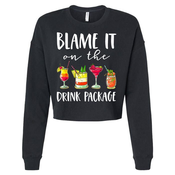 Funny Cruise Gifts Blame It On The Drink Package Cropped Pullover Crew