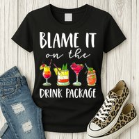 Funny Cruise Gifts Blame It On The Drink Package Womens T-Shirt