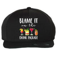 Funny Cruise Gifts Blame It On The Drink Package Wool Snapback Cap