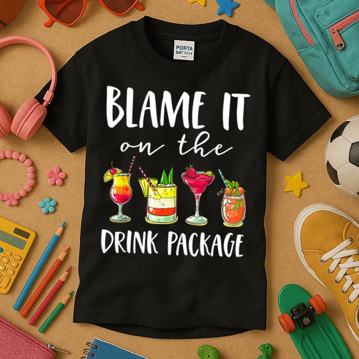 Funny Cruise Gifts Blame It On The Drink Package Kids T-Shirt