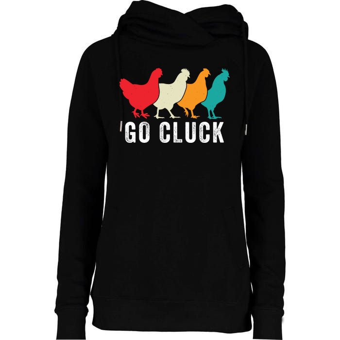 Funny Chicken Go Cluck Chicken Pet Chicken Lovers Funny Chicken Chickens Womens Funnel Neck Pullover Hood