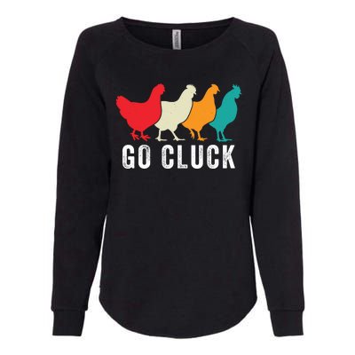 Funny Chicken Go Cluck Chicken Pet Chicken Lovers Funny Chicken Chickens Womens California Wash Sweatshirt