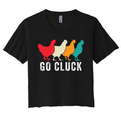 Funny Chicken Go Cluck Chicken Pet Chicken Lovers Funny Chicken Chickens Women's Crop Top Tee