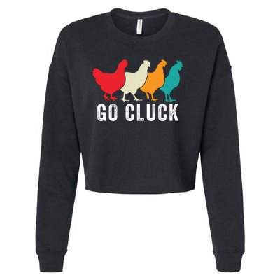 Funny Chicken Go Cluck Chicken Pet Chicken Lovers Funny Chicken Chickens Cropped Pullover Crew