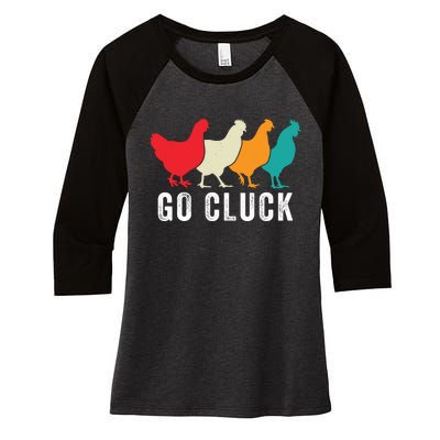 Funny Chicken Go Cluck Chicken Pet Chicken Lovers Funny Chicken Chickens Women's Tri-Blend 3/4-Sleeve Raglan Shirt