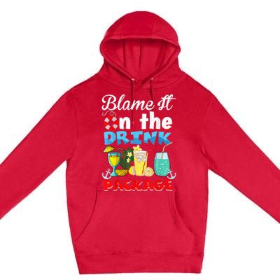 Funny Cruise Gifts Blame It On The Drink Package Summer Premium Pullover Hoodie