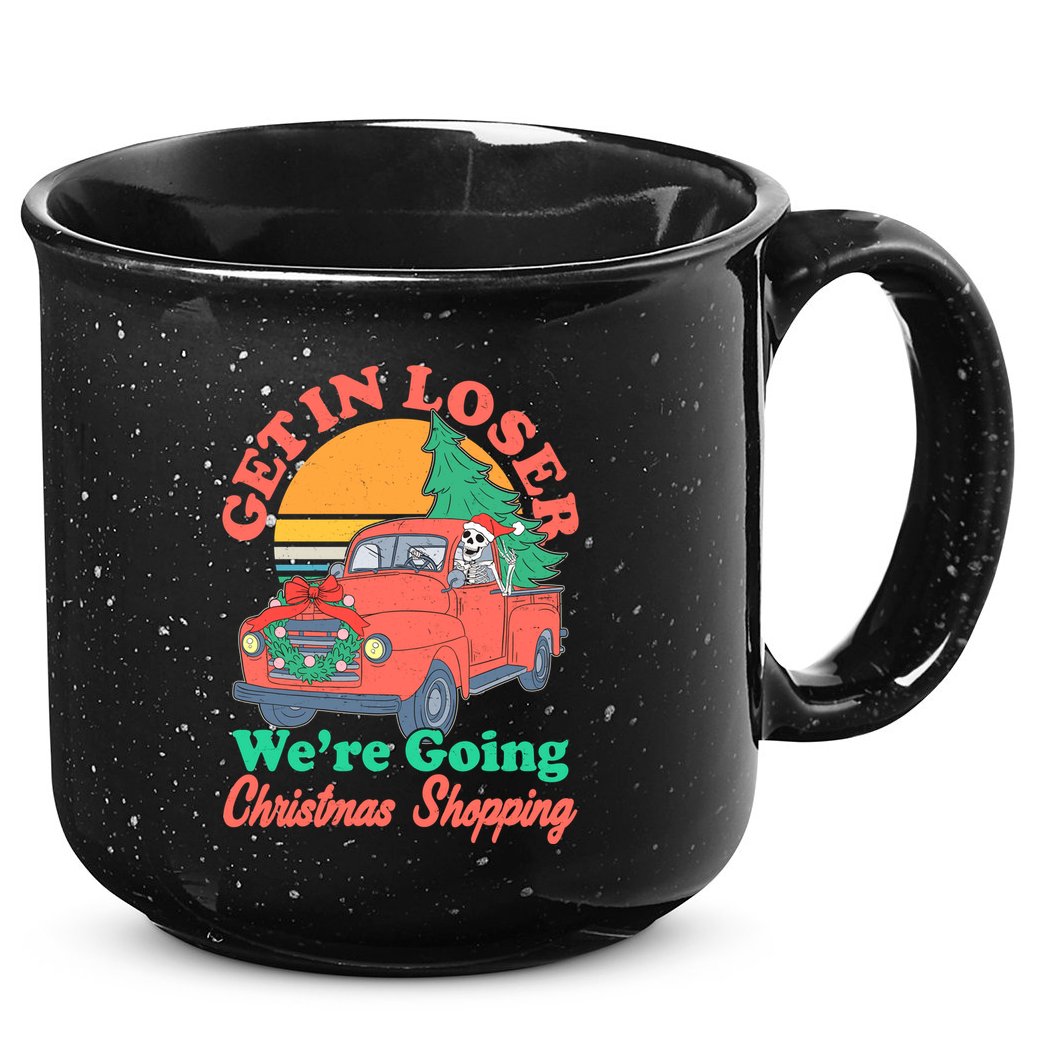 Funny Christmas Get In Loser Were Going Christmas Shopping Skeleton 15oz Campfire Ceramic Mug